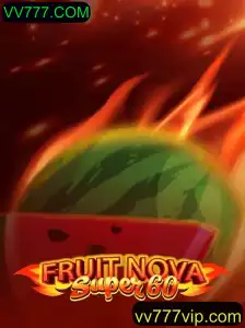 Explorando o Fascinante Mundo de FruitNovaSuper60 e VV777.COM